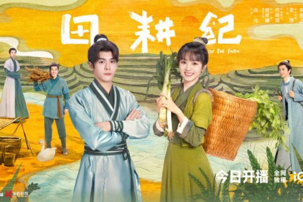 Drama China Romance on the Farm (2023) Tayang Kapan? Berikut Jadwal Tayang, Sinopsis, Link Nonton Beserta Daftar Nama Asli Pemeran